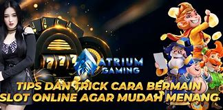 Cara Belajar Main Judi Slot Online Trik Bermain Slot Gacor